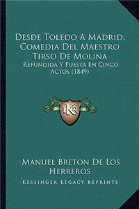 Desde Toledo A Madrid, Comedia Del Maestro Tirso De Molina