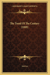 The Trend Of The Century (1899)