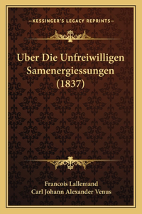 Uber Die Unfreiwilligen Samenergiessungen (1837)