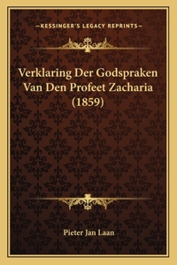 Verklaring Der Godspraken Van Den Profeet Zacharia (1859)