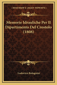 Memorie Idrauliche Per Il Dipartimento del Crostolo (1808)