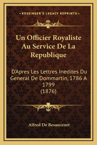 Un Officier Royaliste Au Service De La Republique
