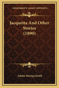 Jacquetta And Other Stories (1890)