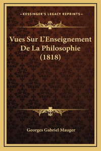 Vues Sur L'Enseignement De La Philosophie (1818)
