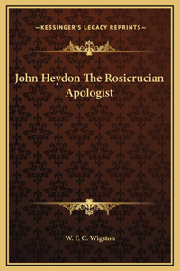 John Heydon The Rosicrucian Apologist