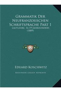 Grammatik Der Neufranzosischen Schriftsprache Part 1