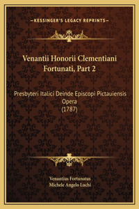 Venantii Honorii Clementiani Fortunati, Part 2