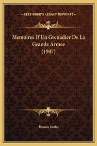 Memoires D'Un Grenadier De La Grande Armee (1907)