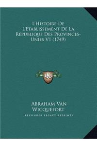 L'Histoire De L'Etablissement De La Republique Des Provinces-Unies V1 (1749)