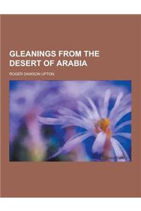 Gleanings from the Desert of Arabia