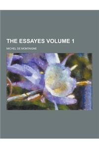 The Essayes Volume 1