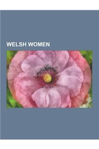 Welsh Women: Executed Welsh Women, Welsh Female Murderers, Welsh Goddesses, Women of Medieval Wales, Arianrhod, Ceridwen, Branwen,