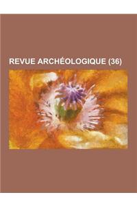 Revue Archeologique (36 )