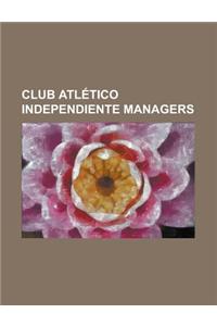 Club Atletico Independiente Managers
