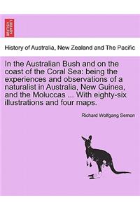 In the Australian Bush and on the coast of the Coral Sea