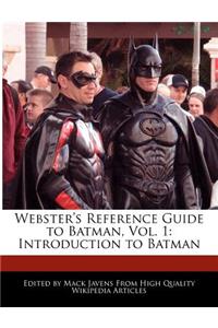 Webster's Reference Guide to Batman, Vol. 1