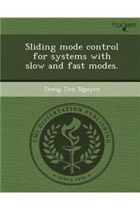Sliding Mode Control for Systems with Slow and Fast Modes