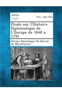 Etude Sur L'Histoire Diplomatique de L'Europe de 1648 a 1791