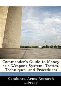 Commander's Guide to Money as a Weapons System