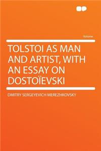 Tolstoi as Man and Artist, with an Essay on Dostoievski