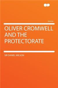 Oliver Cromwell and the Protectorate