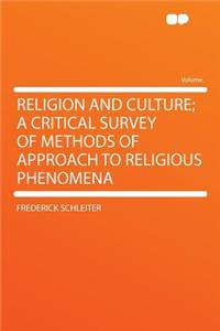 Religion and Culture; A Critical Survey of Methods of Approach to Religious Phenomena