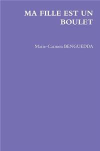 Ma Fille Est Un Boulet