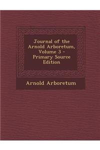 Journal of the Arnold Arboretum, Volume 3