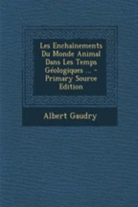 Les Enchainements Du Monde Animal Dans Les Temps Geologiques ...