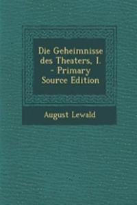 Die Geheimnisse Des Theaters, I.