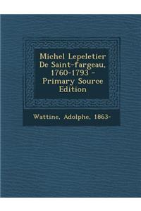 Michel Lepeletier de Saint-Fargeau, 1760-1793 - Primary Source Edition