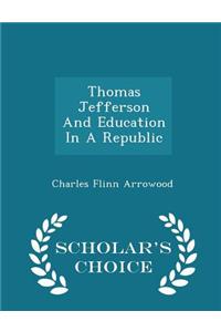 Thomas Jefferson and Education in a Republic - Scholar's Choice Edition