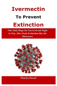 Ivermectin to Prevent Extinction