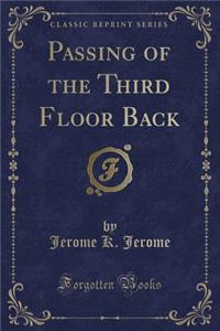 Passing of the Third Floor Back (Classic Reprint)