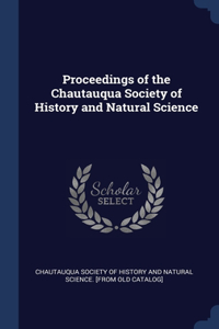 Proceedings of the Chautauqua Society of History and Natural Science