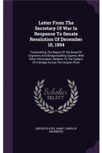 Letter From The Secretary Of War In Response To Senate Resolution Of December 10, 1894