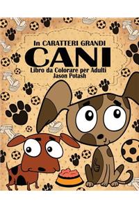 Cani Libro da Colorare per Adulti ( In Caratteri Grandi )