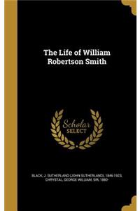 The Life of William Robertson Smith