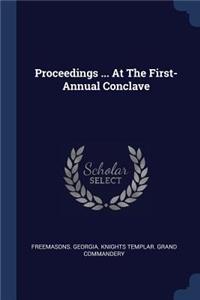 Proceedings ... At The First- Annual Conclave