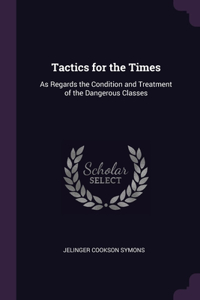 Tactics for the Times