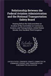 Relationship Between the Federal Aviation Administration and the National Transportation Safety Board