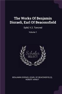 The Works Of Benjamin Disraeli, Earl Of Beaconsfield