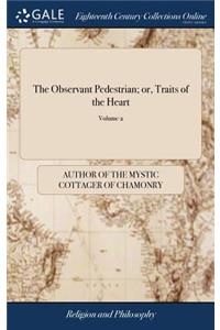 The Observant Pedestrian; or, Traits of the Heart