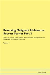 Reversing Malignant Melanoma: Success St