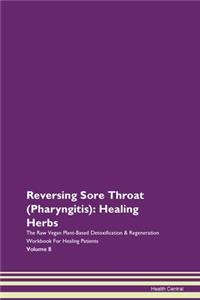 Reversing Sore Throat (Pharyngitis)