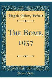 The Bomb, 1937 (Classic Reprint)