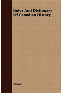 Index and Dictionary of Canadian History