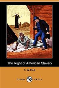 Right of American Slavery (Dodo Press)