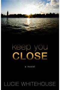 Keep You Close