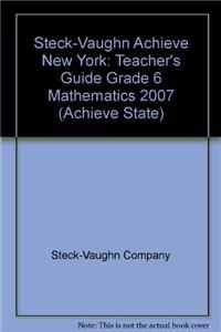 Steck-Vaughn Achieve New York: Teacher's Guide Grade 6 Mathematics 2007